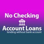 No-Checking Account-Loans