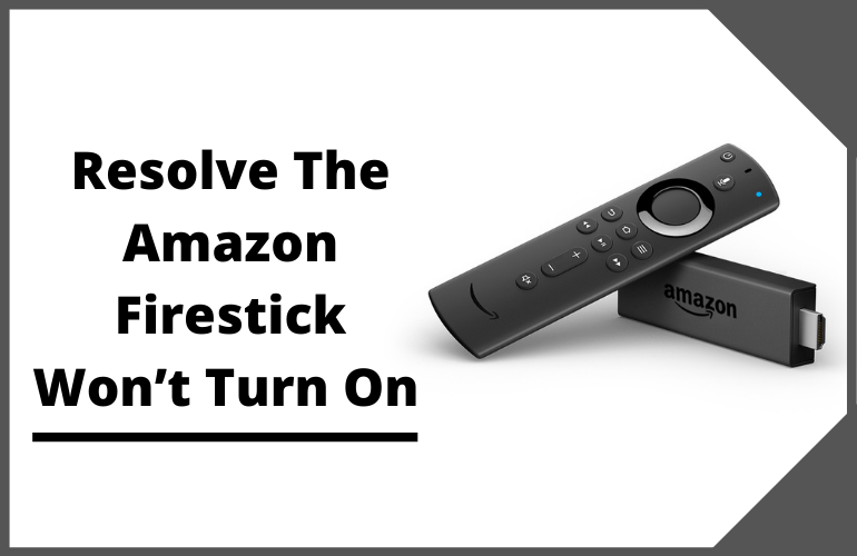 [Fixed] How To Resolve Amazon Fire Stick Won't Turn On